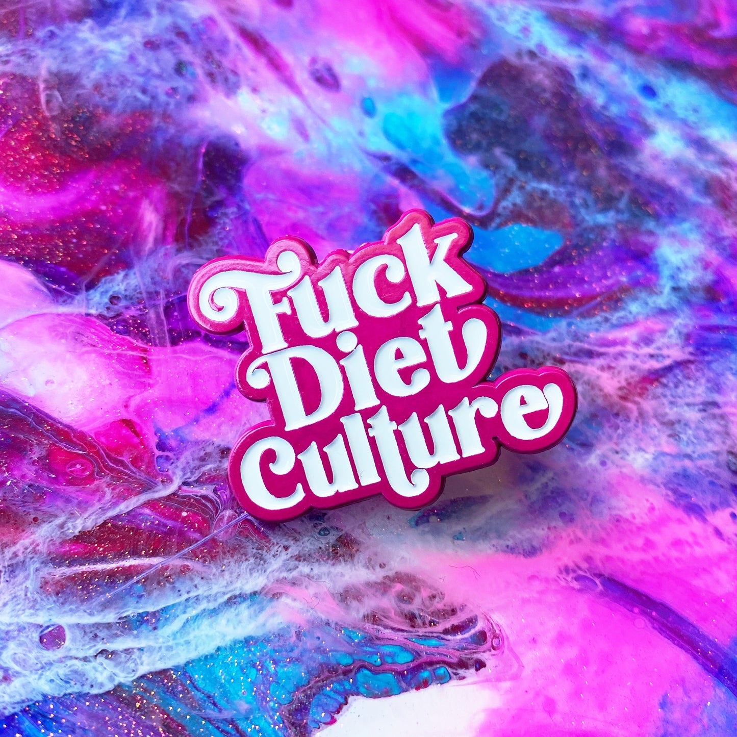 Fuck Diet Culture Pin