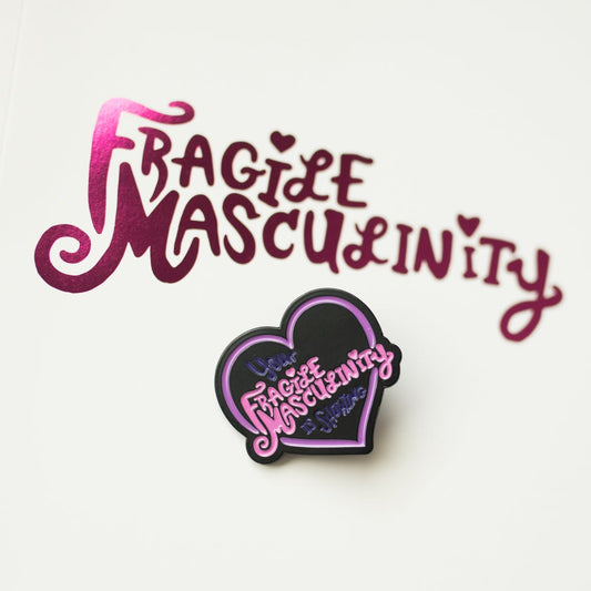 Fragile Masculinity Pin (2nd Edition)