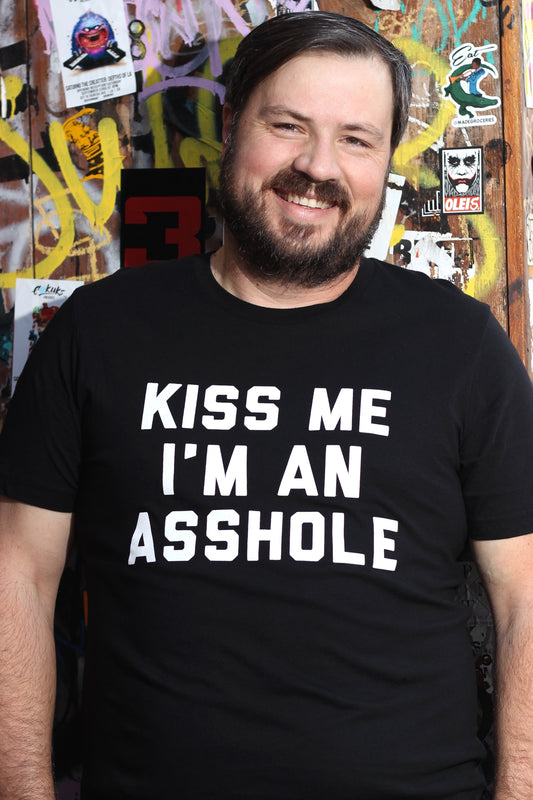 Kiss Me I'm An Asshole T-Shirt