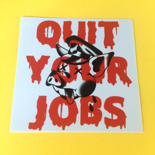 Quit Your Jobs Pig Sticker