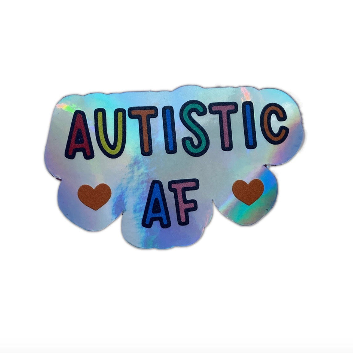 Autistic AF Holographic Vinyl Sticker