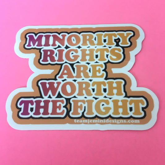 Minority Rights Are Worth The Fight Sticker