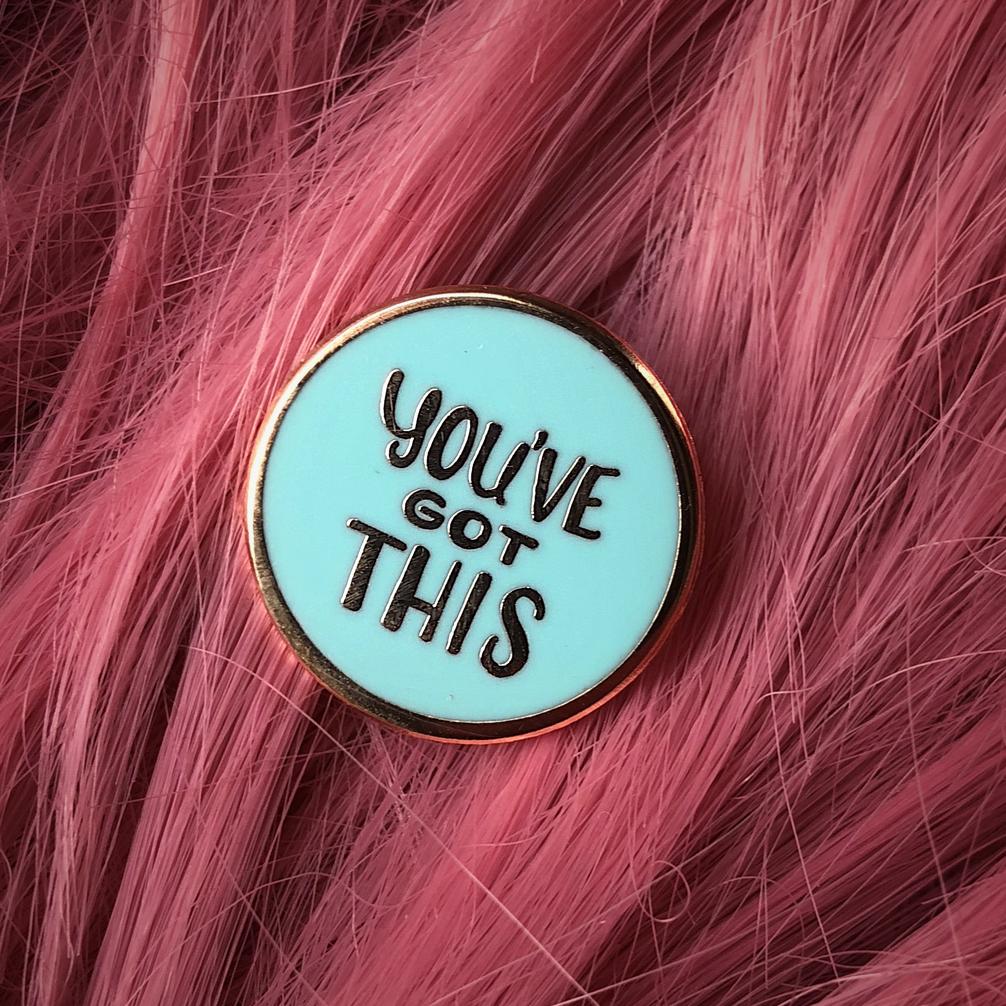 You've Got This Pin